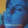 Franny - Halucinogen - Single